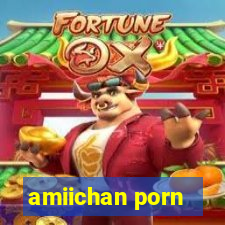 amiichan porn